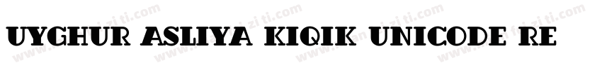 Uyghur Asliya Kiqik Unicode Regular字体转换